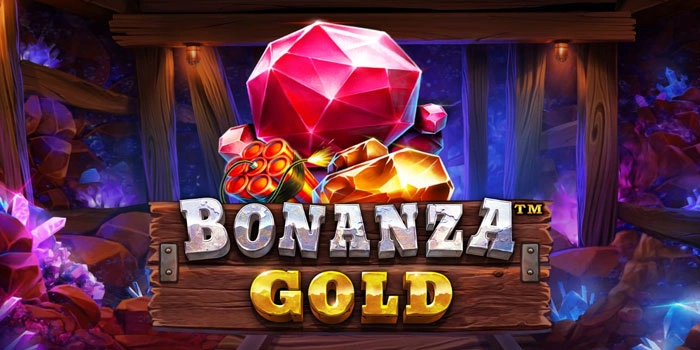 Bocoran Pola Slot Bonanza Gold Yang Sering Menghasilkan Maxwin